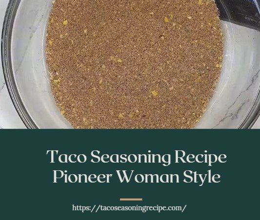 Taco Seasoning Recipe Pioneer Woman style